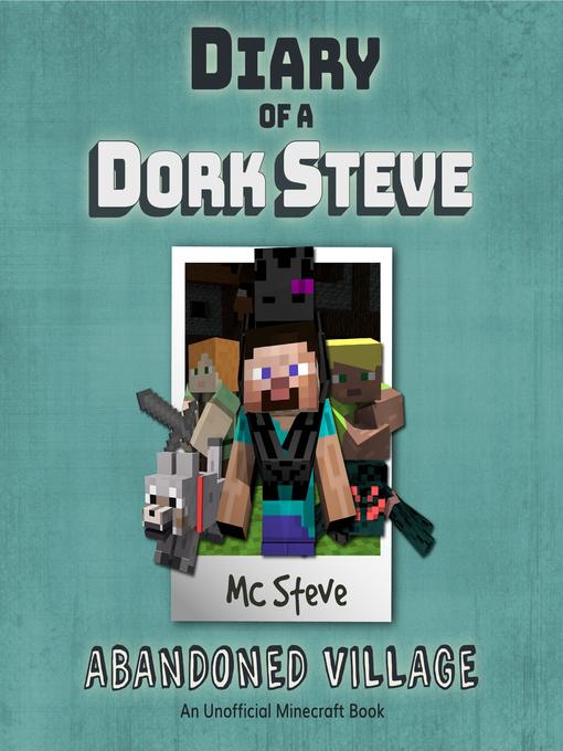 Title details for Diary of a Minecraft Dork Steve Book 3 by MC Steve - Available